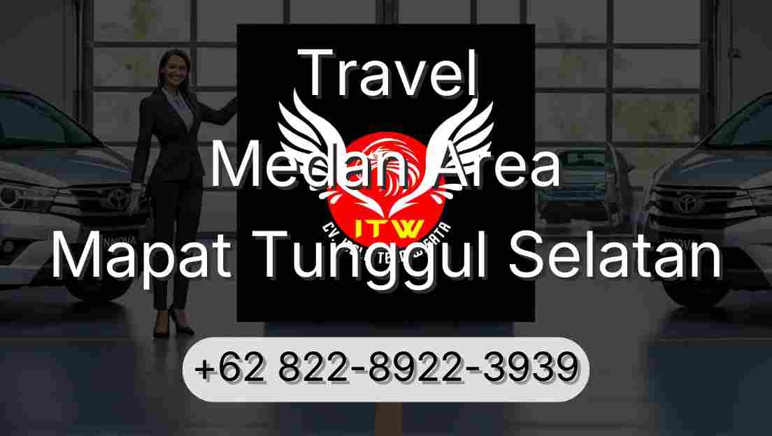Travel Medan Area Mapat Tunggul Selatan