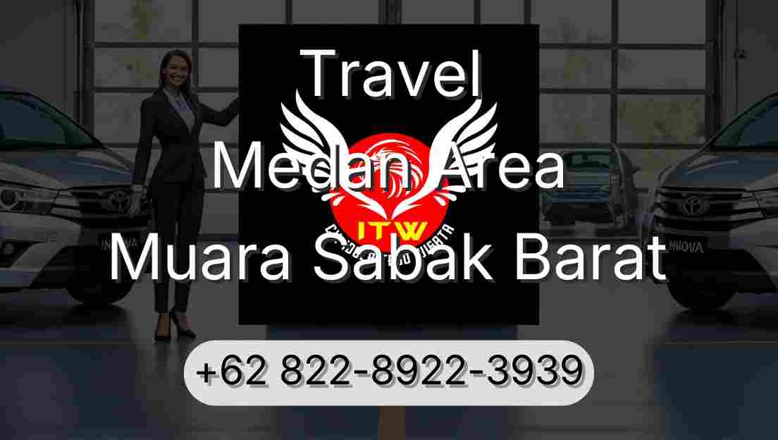Travel Medan Area Muara Sabak Barat