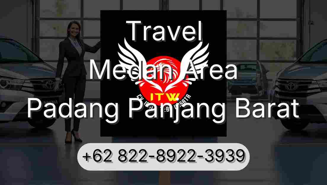 Travel Medan Area Padang Panjang Barat