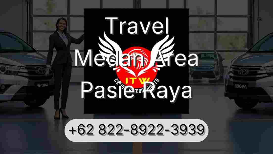 Travel Medan Area Pasie Raya