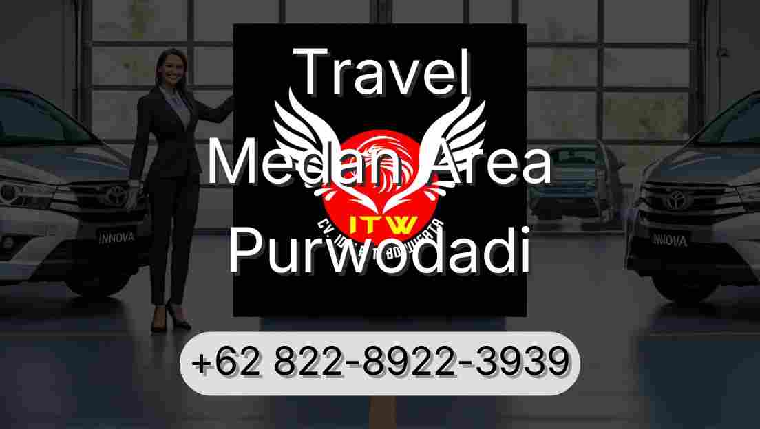 Travel Medan Area Purwodadi