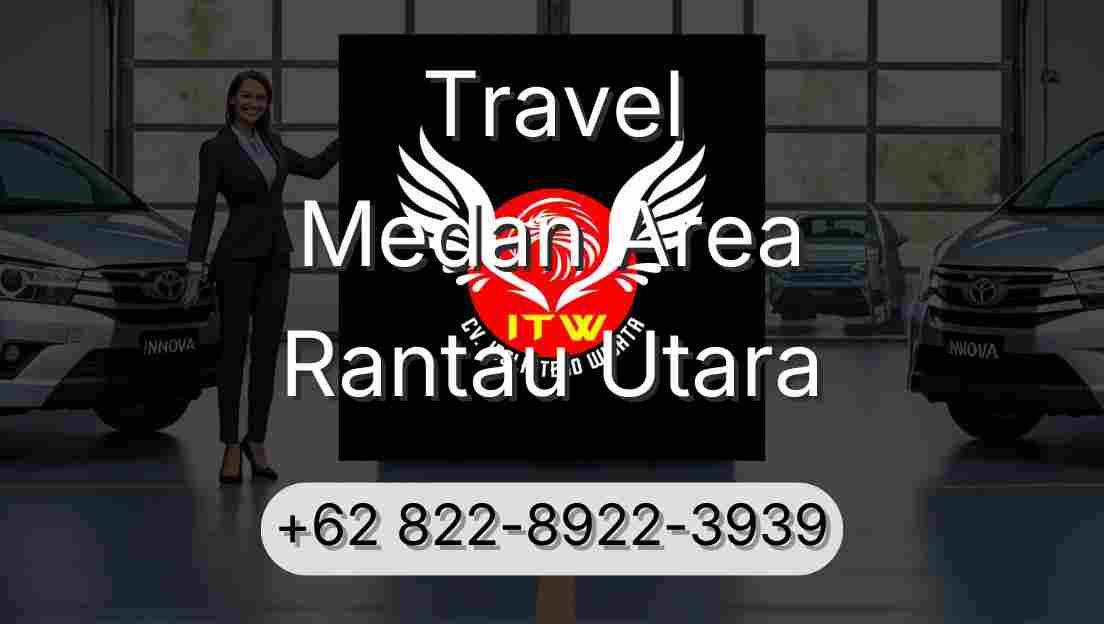 Travel Medan Area Rantau Utara