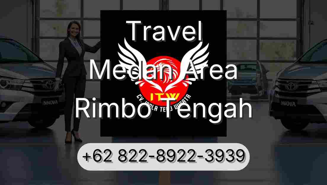 Travel Medan Area Rimbo Tengah