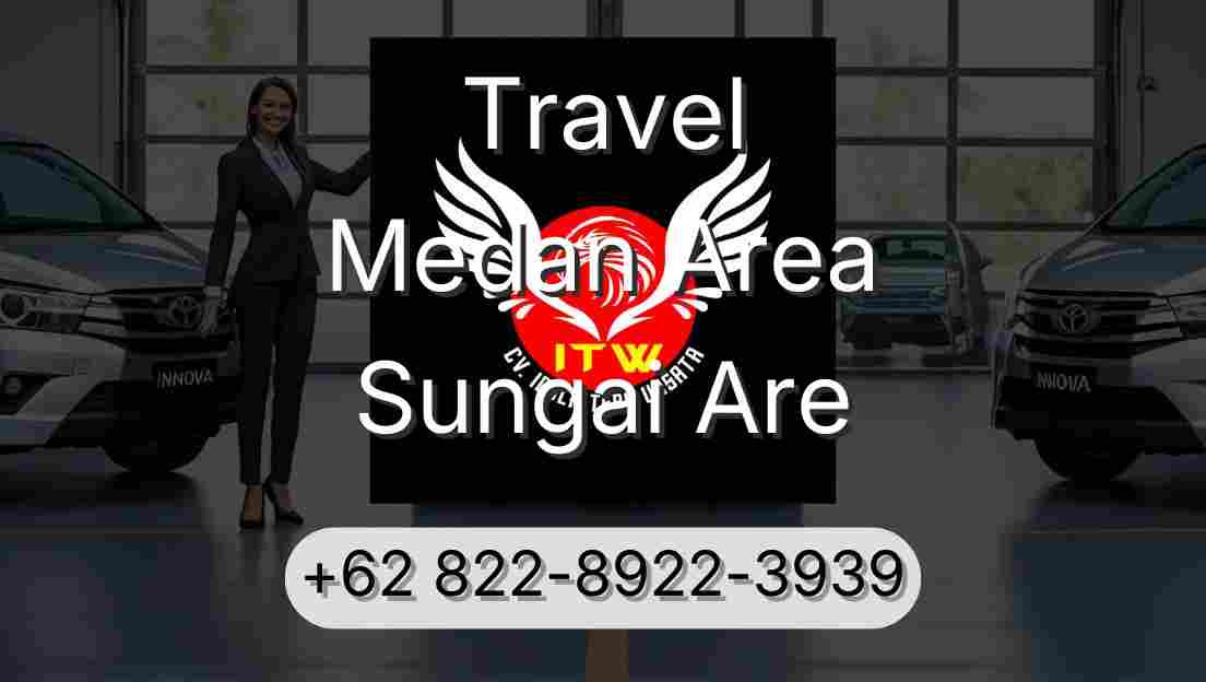 Travel Medan Area Sungai Are
