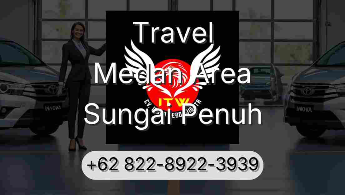 Travel Medan Area Sungai Penuh