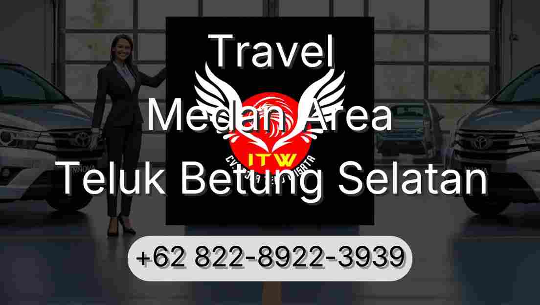 Travel Medan Area Teluk Betung Selatan