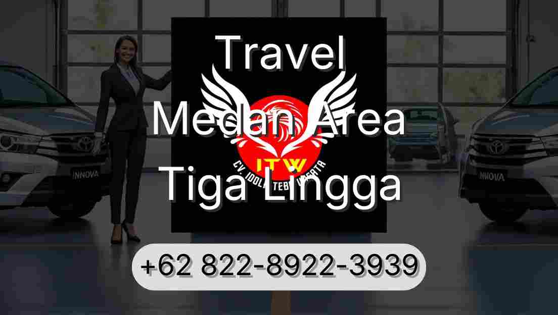 Travel Medan Area Tiga Lingga