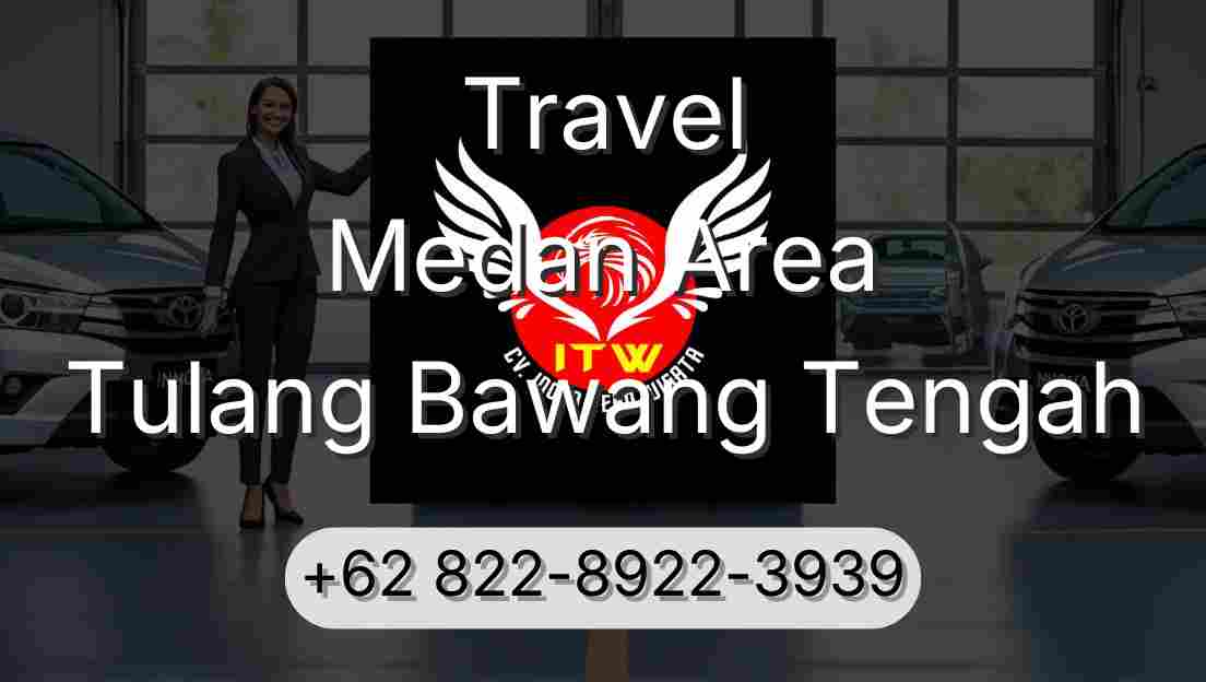 Travel Medan Area Tulang Bawang Tengah
