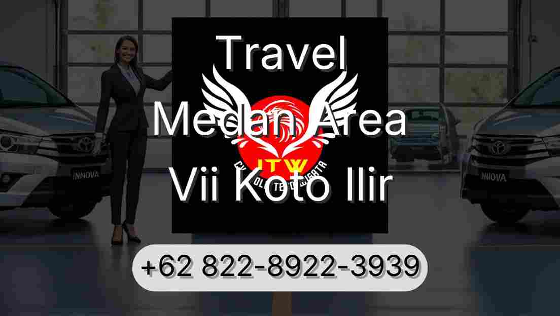 Travel Medan Area Vii Koto Ilir