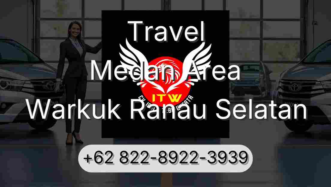 Travel Medan Area Warkuk Ranau Selatan