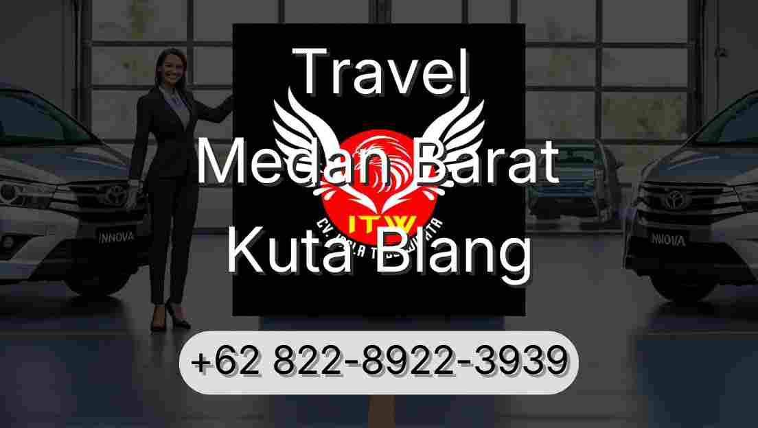 Travel Medan Barat Kuta Blang