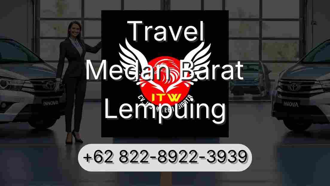 Travel Medan Barat Lempuing