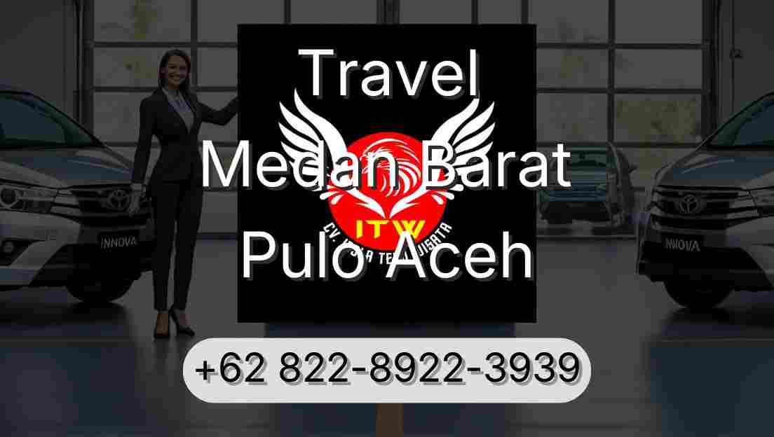 Travel Medan Barat Pulo Aceh