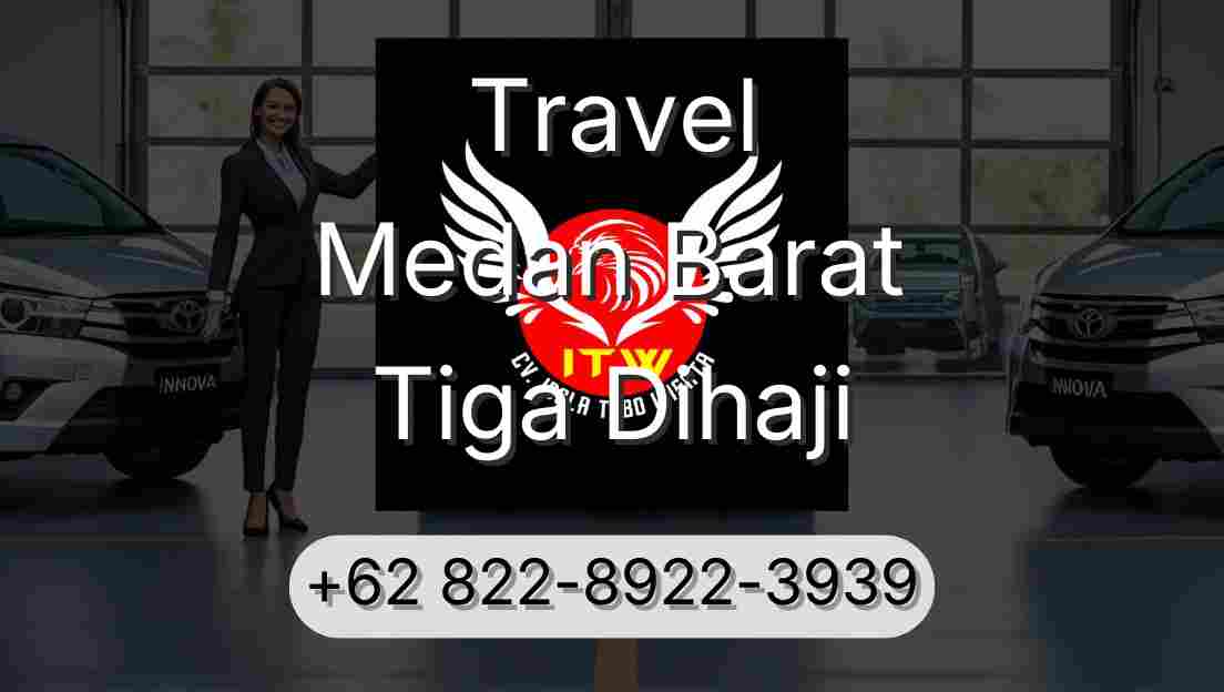 Travel Medan Barat Tiga Dihaji