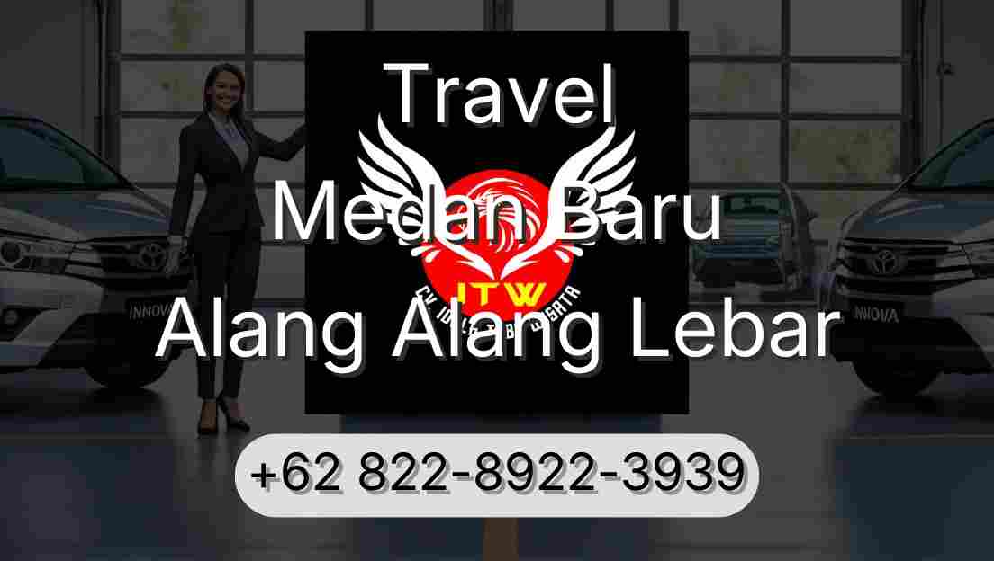 Travel Medan Baru Alang Alang Lebar