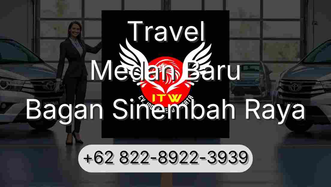 Travel Medan Baru Bagan Sinembah Raya