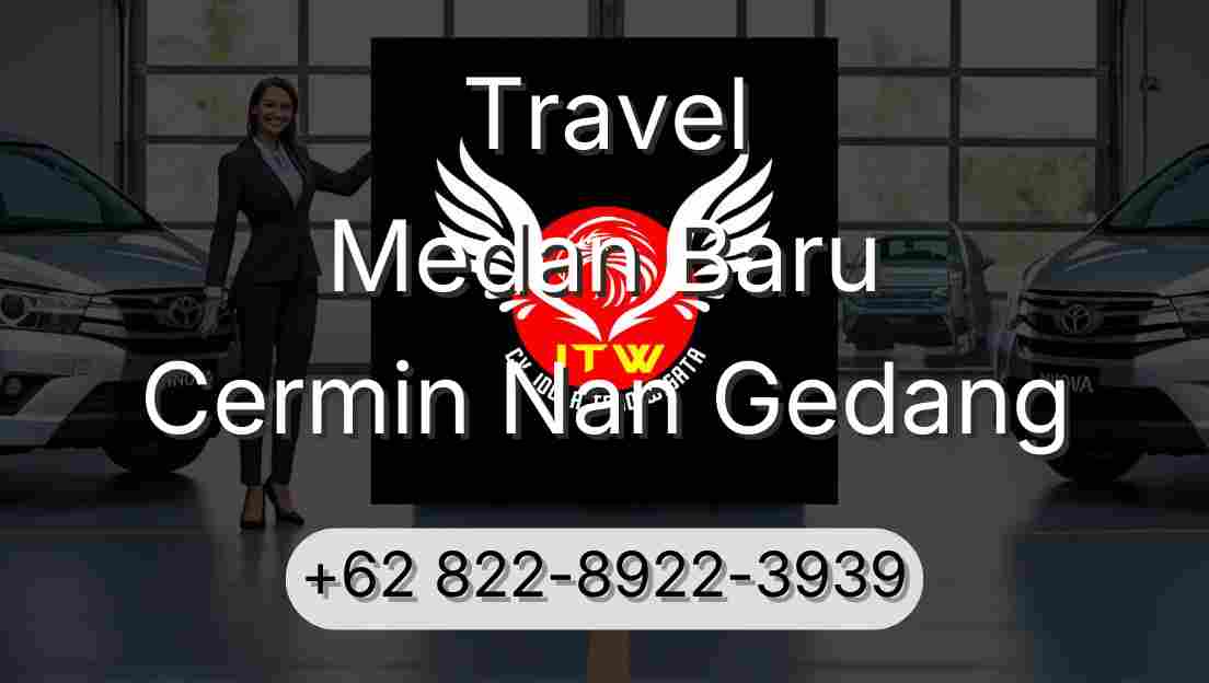 Travel Medan Baru Cermin Nan Gedang