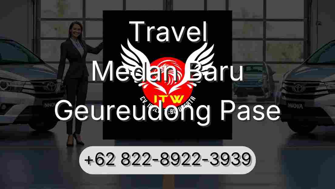 Travel Medan Baru Geureudong Pase