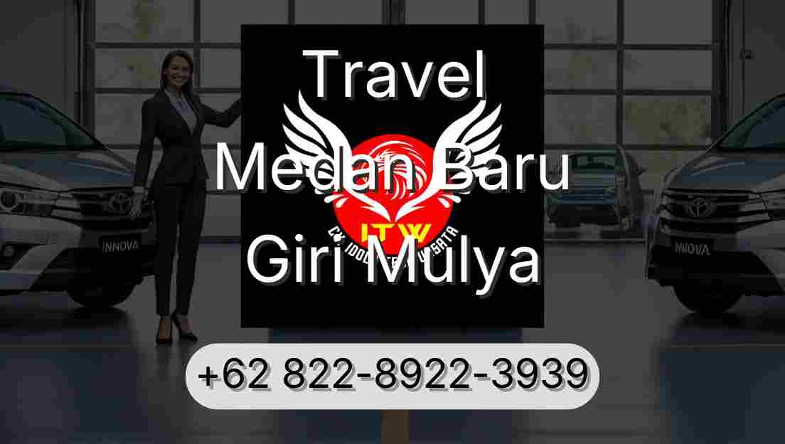 Travel Medan Baru Giri Mulya
