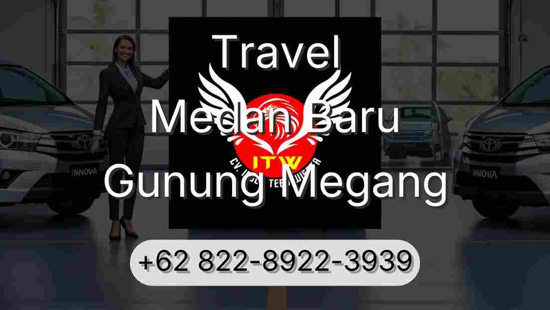 Travel Medan Baru Gunung Megang