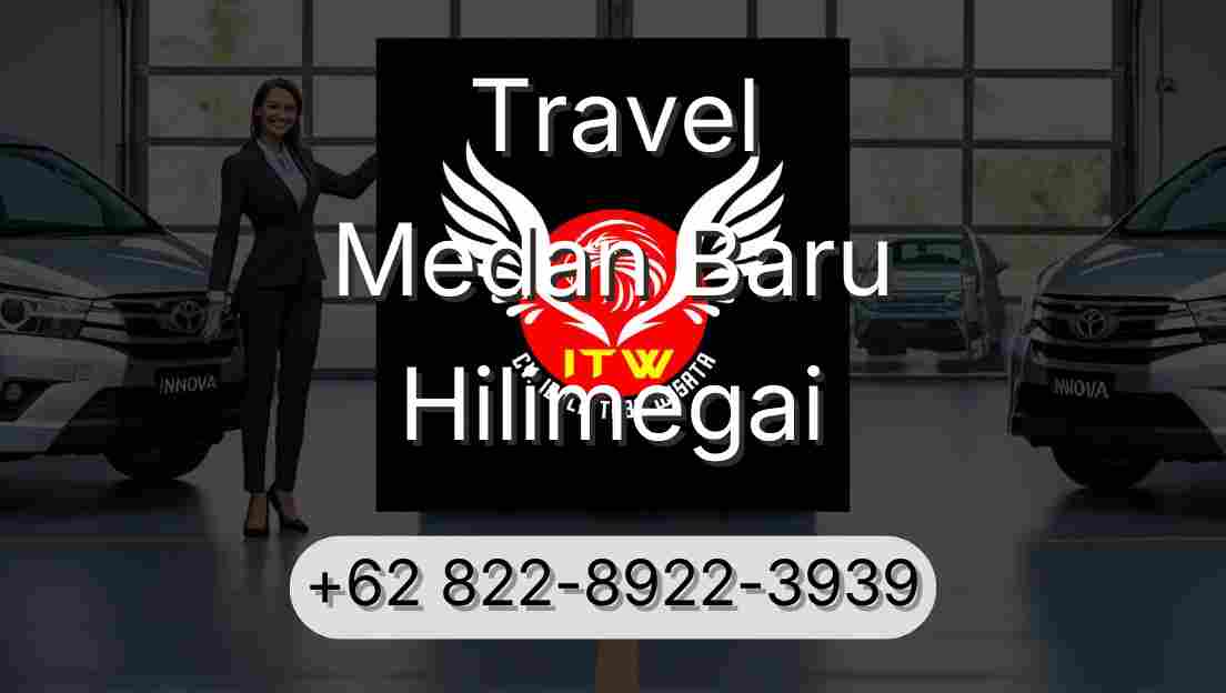 Travel Medan Baru Hilimegai
