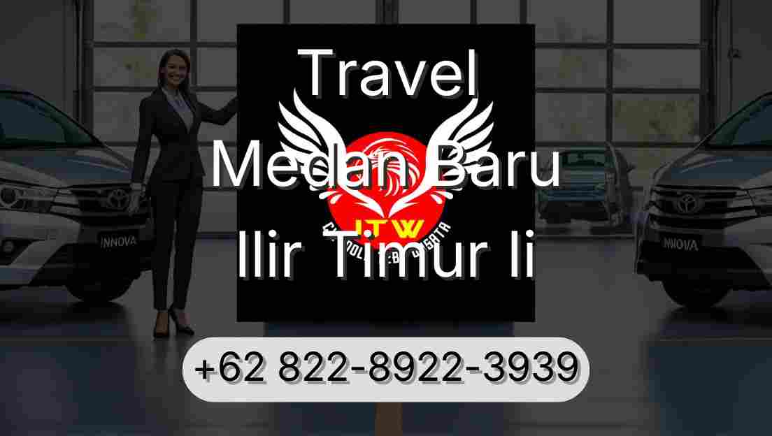 Travel Medan Baru Ilir Timur Ii