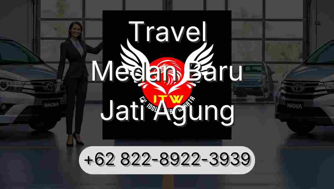 Travel Medan Baru Jati Agung