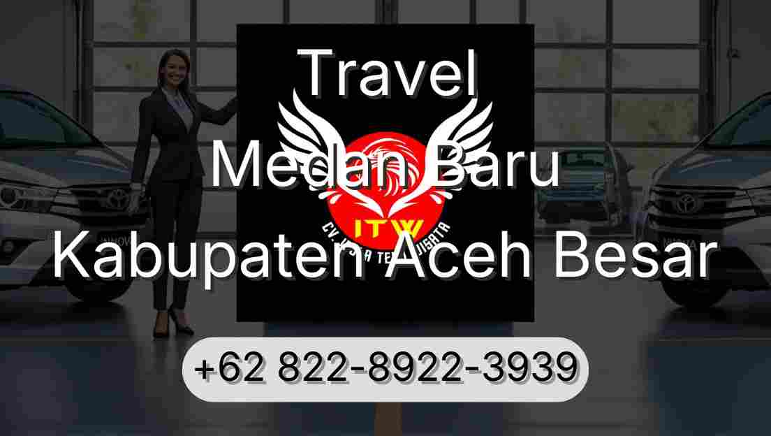 Travel Medan Baru Kabupaten Aceh Besar
