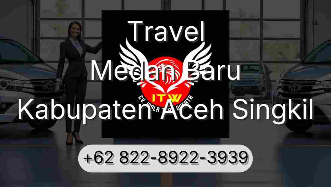Travel Medan Baru Kabupaten Aceh Singkil