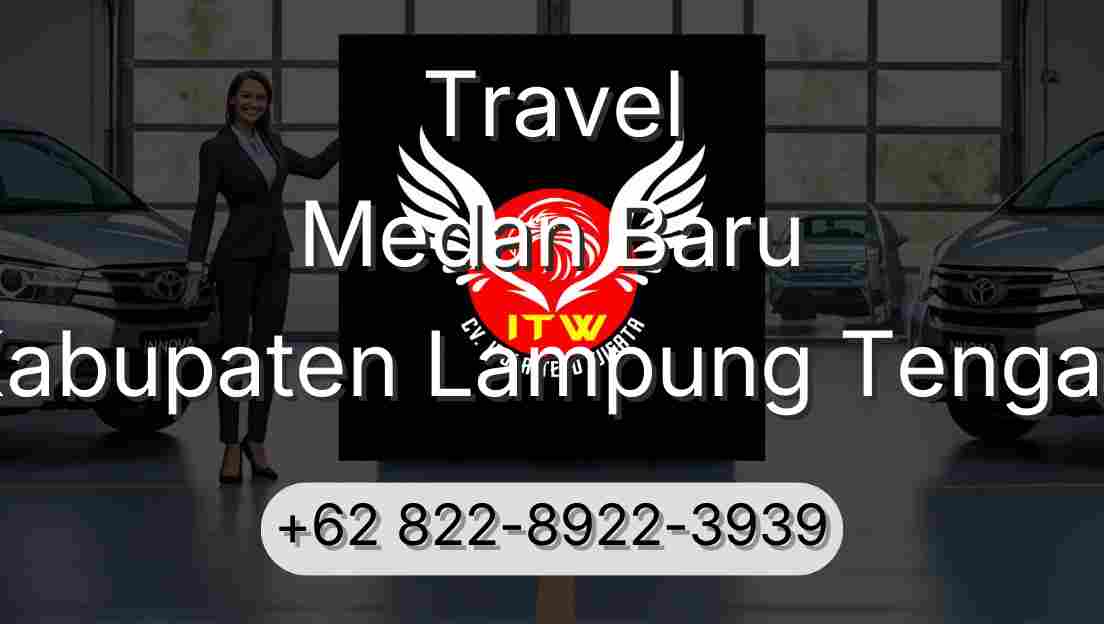Travel Medan Baru Kabupaten Lampung Tengah