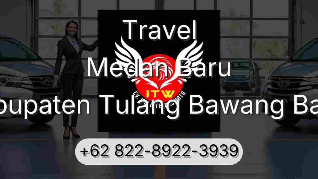 Travel Medan Baru Kabupaten Tulang Bawang Barat