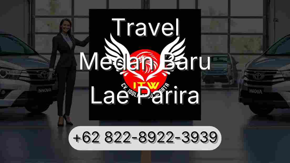 Travel Medan Baru Lae Parira