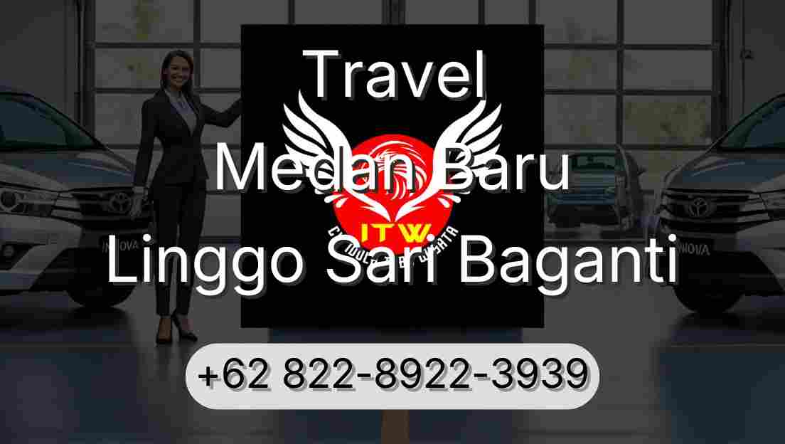 Travel Medan Baru Linggo Sari Baganti
