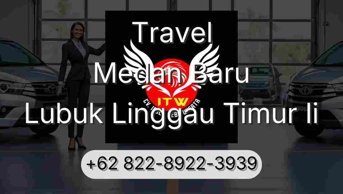 Travel Medan Baru Lubuk Linggau Timur Ii