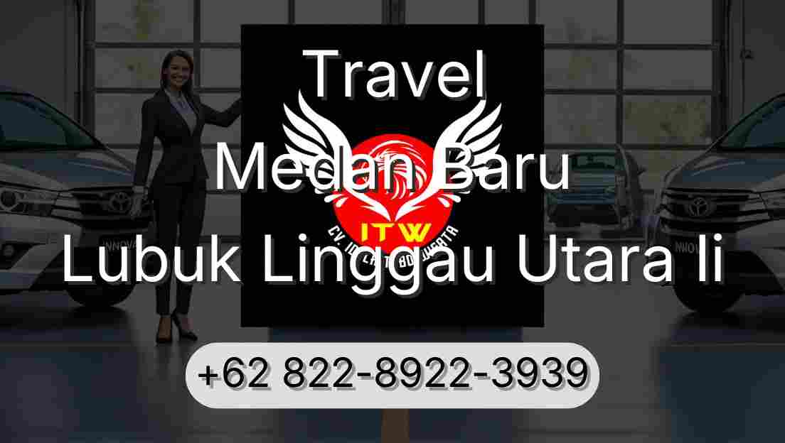 Travel Medan Baru Lubuk Linggau Utara Ii