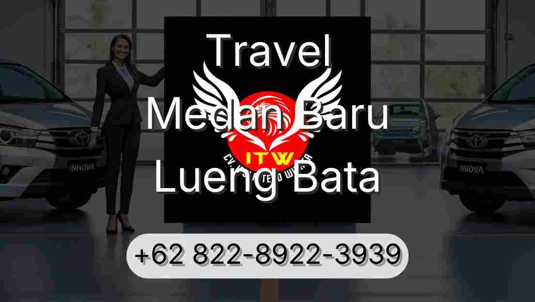 Travel Medan Baru Lueng Bata