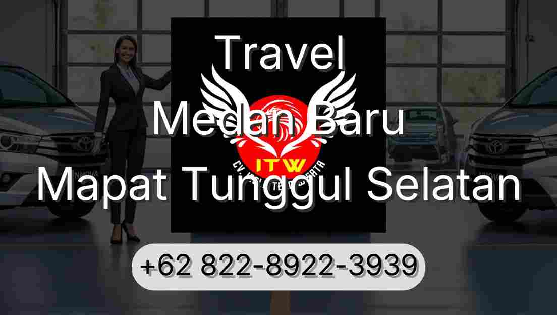 Travel Medan Baru Mapat Tunggul Selatan