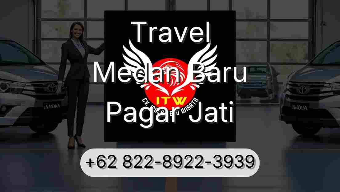 Travel Medan Baru Pagar Jati