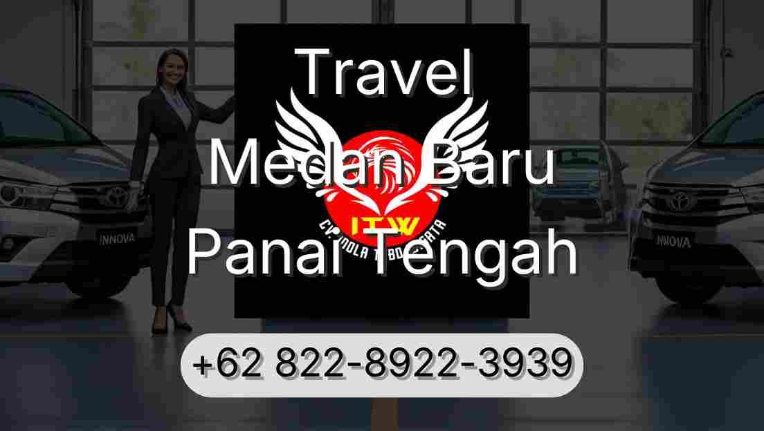 Travel Medan Baru Panai Tengah