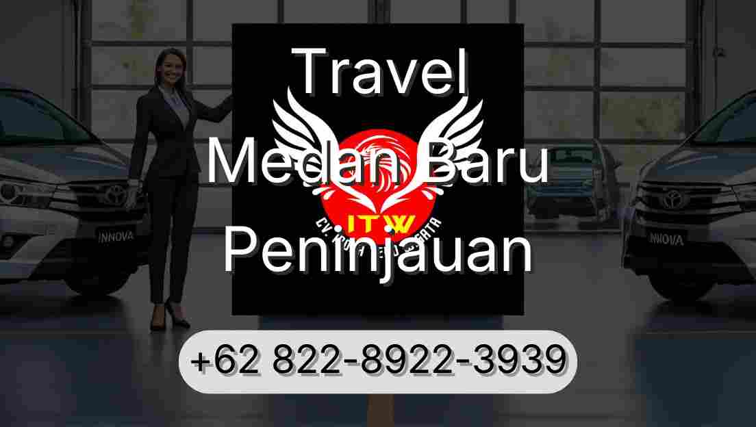 Travel Medan Baru Peninjauan