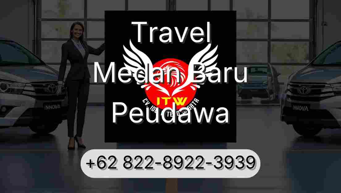 Travel Medan Baru Peudawa