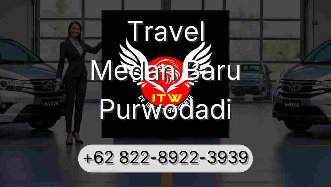 Travel Medan Baru Purwodadi