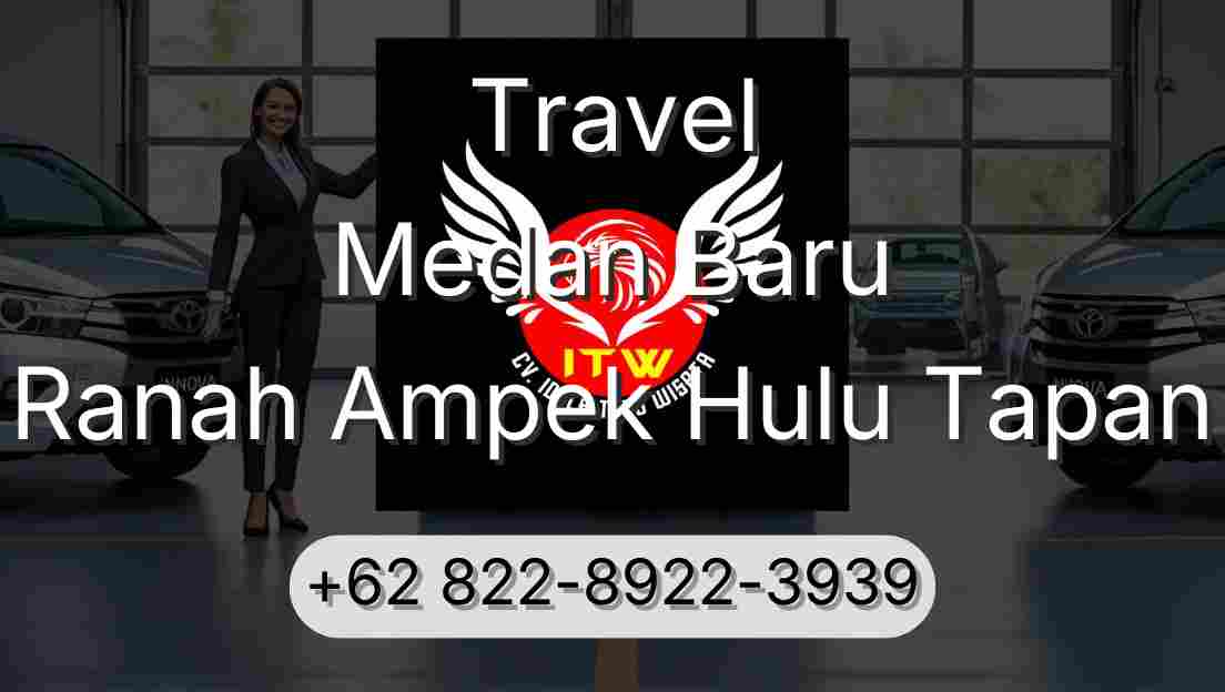 Travel Medan Baru Ranah Ampek Hulu Tapan