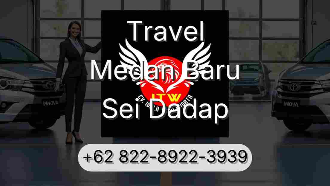 Travel Medan Baru Sei Dadap