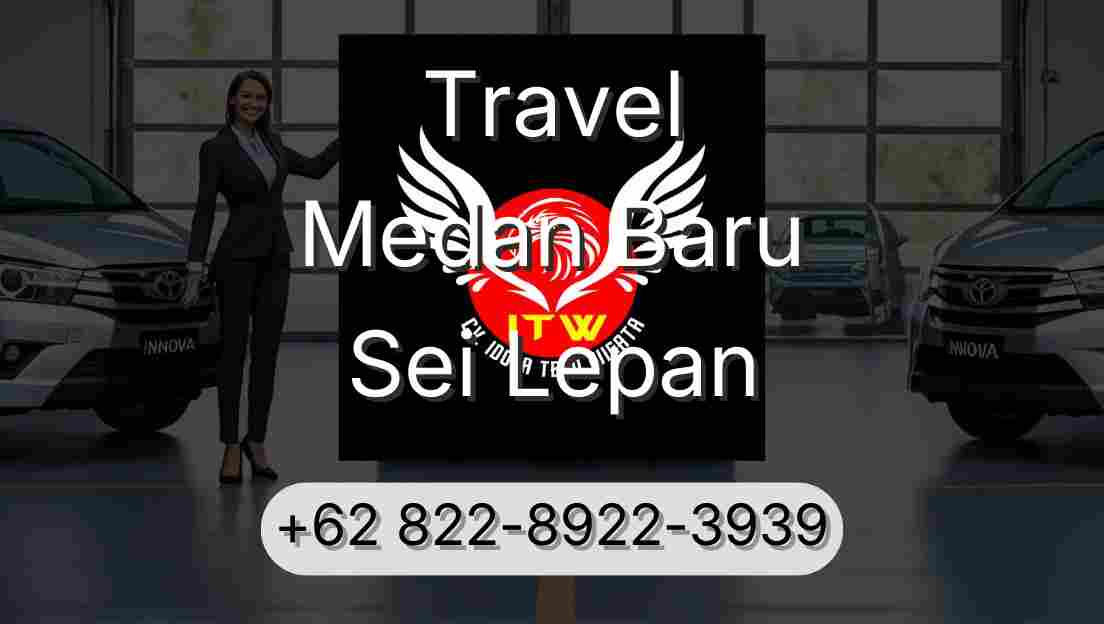 Travel Medan Baru Sei Lepan