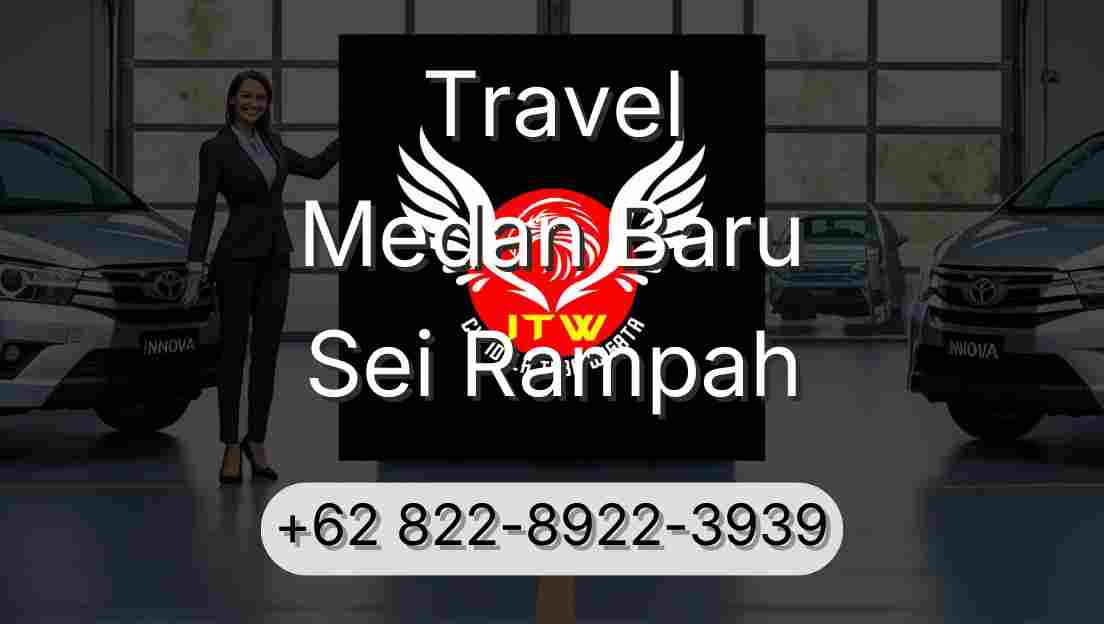 Travel Medan Baru Sei Rampah