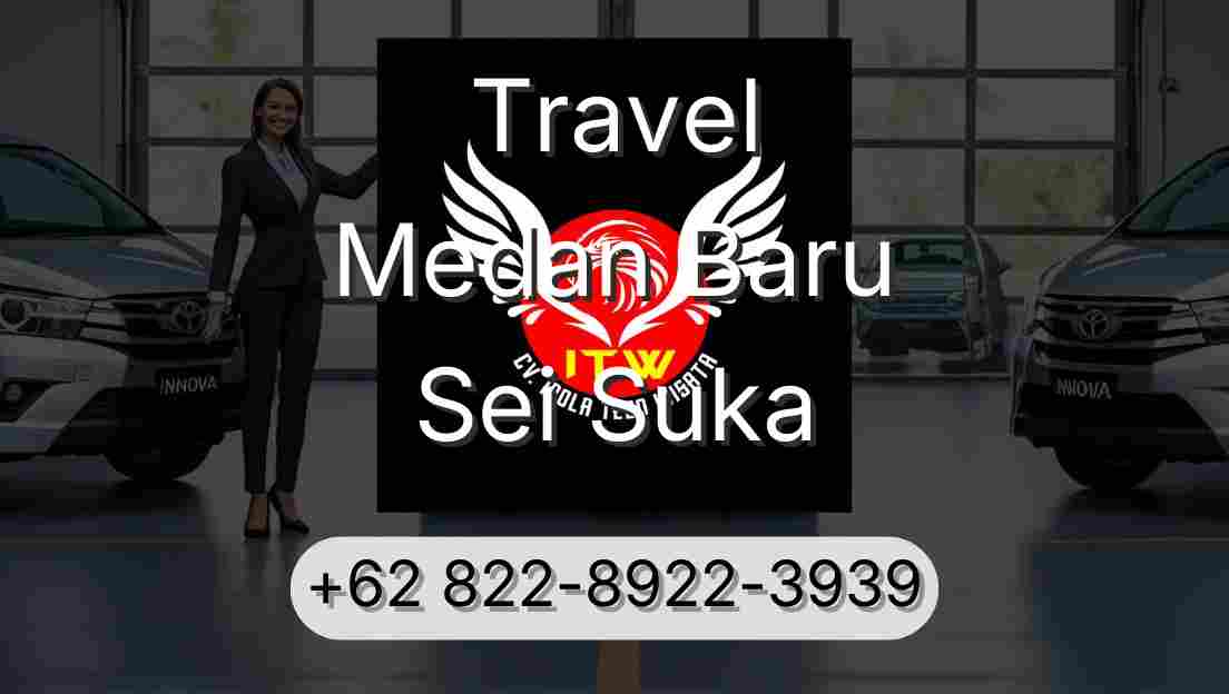 Travel Medan Baru Sei Suka