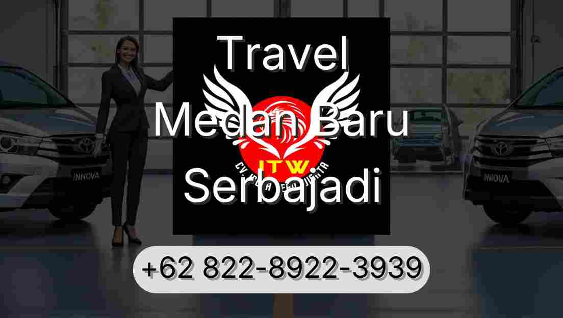 Travel Medan Baru Serbajadi
