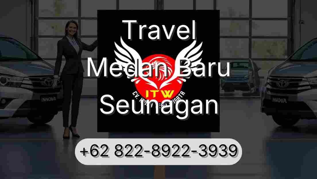 Travel Medan Baru Seunagan