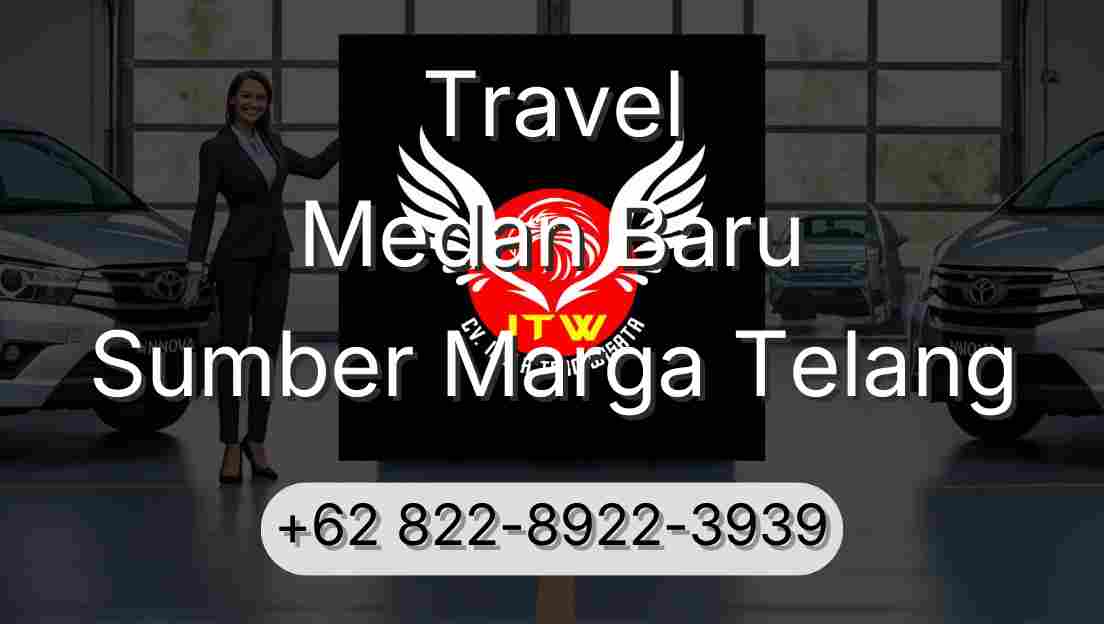 Travel Medan Baru Sumber Marga Telang